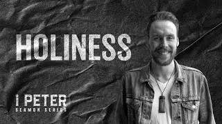 Holiness | 1 Peter Series | 16 Jun 2024