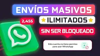 🔥 El secreto para enviar MENSAJES MASIVOS por WhatsApp sin Bloqueos | Método probado 2025