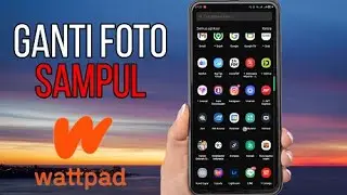 Cara Ganti Foto Sampul Wattpad