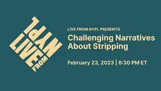 Challenging Narratives About Stripping | LIVE from NYPL