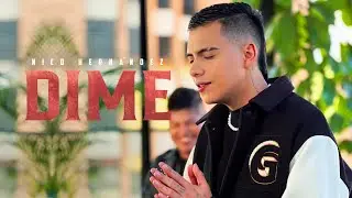 DIME - NICO HERNÁNDEZ (VIDEO OFICIAL)