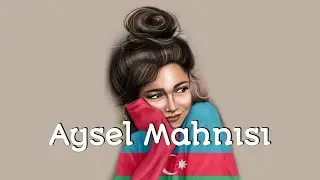 Aysel Mahnısı _ Zərif qızdı gözəl xanımdı Aysel _ Bakili qizdi Aysel