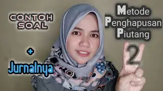 Piutang #2 - Metode penghapusan piutang (Metode langsung dan Tidak Langsung/cadangan) + contoh soal