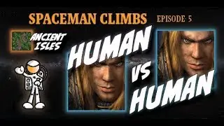 Spaceman Climbs Episode 5: Human vs Human