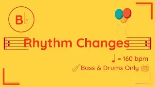 Bb Rhythm Changes | 160 bpm | Bass & Drums Only | Play-Along Backing Track