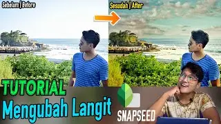 Cara Mengubah Langit di Foto | Tutorial Snapseed