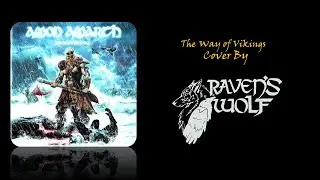 Amon Amarth -  The Way of Vikings / Cover by Raven's Wolf