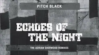 Pitch Black - A Doubtful Sound (Adrian Sherwood 10inch Dub Mix)