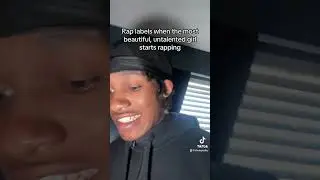 Rap labels whenever the most beautiful and untalented girl starts rapping 
