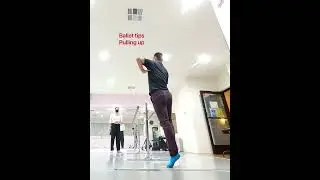 Ballet tips for pulling up