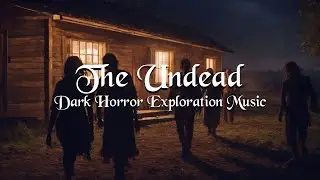The Undead | Dark Fantasy Horror Exploration Music | D&D - RPG | Fantasy Tension Music for Games