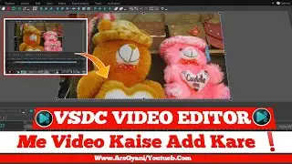 Vsdc Me Video Kaise Add Kare | How To Add Video In Vsdc Video Editor | Vsdc Me Video Kaise Dale