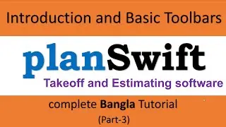 Introduction and Basic Toolbars of PlanSwift | Bangla Tutorial | Part-3