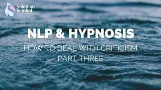 How to Deal with Criticism at Work (3 of 5): NLP Techniques