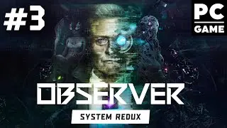 Прохождение 🚔 Observer System Redux [Русская озвучка, RTX ON] ● Стрим #3