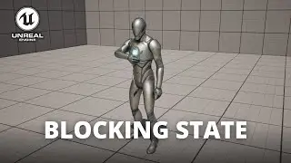 How to Make a Blocking State in Unreal Engine 5