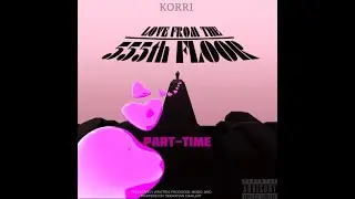 KORRI - PART-TIME (Official Audio)
