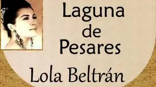 Lola Beltrán: Laguna de Pesares.