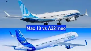 737 Max 10: Better than A321neo? (A321neo vs 737 max 10)