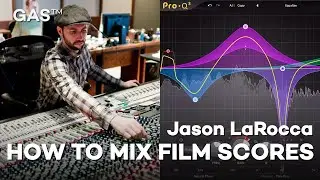 Jason LaRocca Demystifies Film Score Mixing