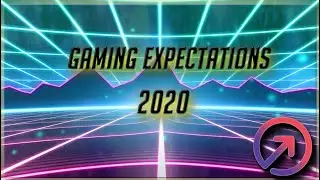 Gaming expectations 2020