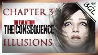 The Evil Within - The Consequence / Chapter 3 : Illusions / Walkthrough [ No Commentary ]