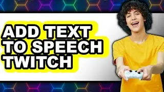 How to Add Text to Speech Twitch (only Way)