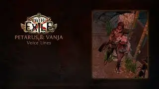 Path of Exile - Petarus and Vanja Voice Lines - In Game Quotes