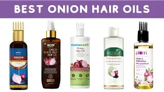 10 Best Onion Hair Oils for hair Growth & Strength in India