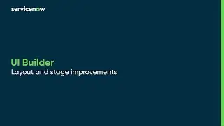 UI Builder | Layout and stage improvements