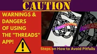Warnings and Dangers of Using 