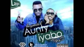KaySwitch -- Aunty Iyabo ft May D (Prod By Gospel)