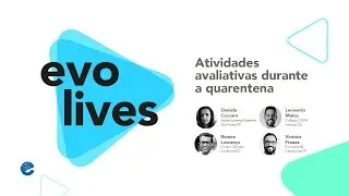 Evo Lives | Atividades avaliativas durante a quarentena