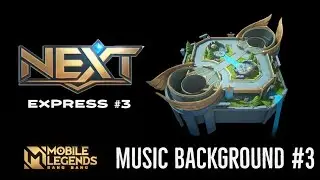Mobile Legends Project Next Phase 3 | Music Background on Main Screen #3