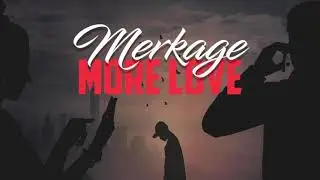 Merkage- More Love (Official Audio)