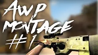 CS:GO - Awp Montage #1