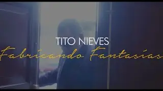 Tito Nieves - Fabricando Fantasías (Nueva Versión)