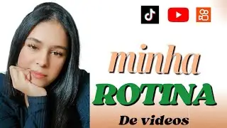 Minha Rotina de vídeos nas plataformas vizinhas, Kwai, e  Tiktok, YouTube.