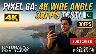 Google Pixel 6a|4K 30fps Wide Angle Camera Test