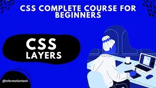 What is CSS Layers | CSS Course | Information Tech | Tutorials #7