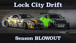 Lock City Drift Season BLOWOUT [4k]
