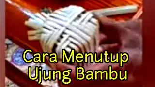 Kursi Bambu - cara Mengikat Ujung Bambu Dengan Rotan