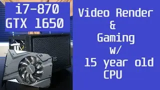 Can you use an i7-870 in 2024?  Gaming & Video Render w/GTX 1650