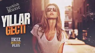Yıllar Geçti Gelmedin || أغاني تركية حزينة