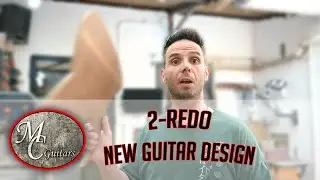 2 Redo - New guitar design!