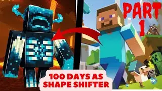 I Survived 100 Days as a SHAPESHIFTER in Minecraft | PART 1 