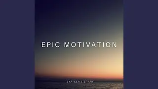 Epic Motivation