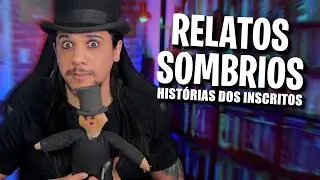RELATOS ASSOMBRADOS DOS INSCRITOS