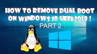 How To Remove Dual Boot Linux on Windows 10 UEFI !! Method 2