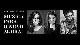 Nova Ópera de Lisboa - Música para o Novo Agora